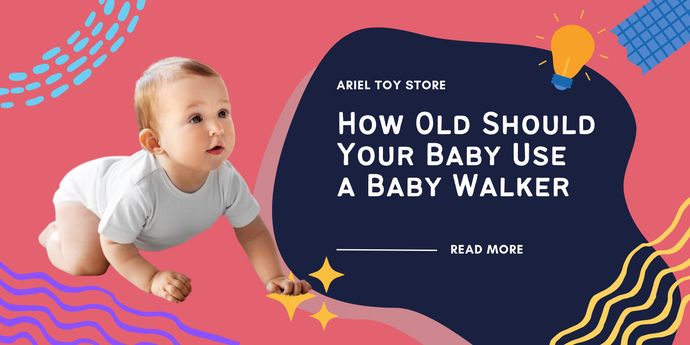 How Old Should Your Baby Use a Baby Walker?