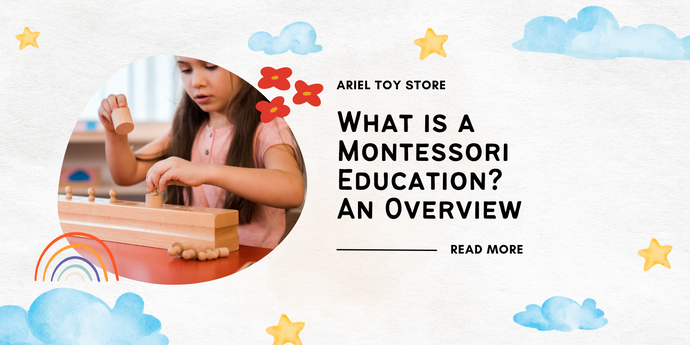 What is a Montessori Education?   An Overview